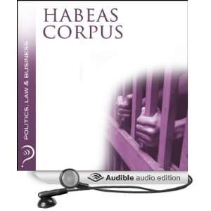  Habeas Corpus Politics, Law & Business (Audible Audio 