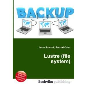  Lustre (file system) Ronald Cohn Jesse Russell Books