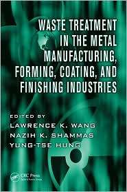 Waste Treatment in the Metal Manufacturing, Forming, Coating, and 