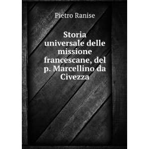   Del P. Marcellino Da Civezza (Italian Edition) Pietro Ranise Books