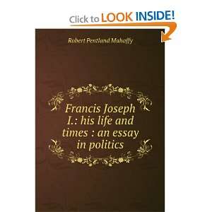  Francis Joseph I R. P. Mahaffy Books