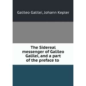 The Sidereal messenger of Galileo Galilei, and a part of the preface 