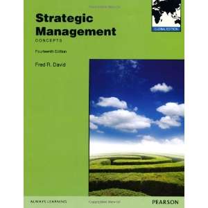   Strategic Management Concepts (9780273767602) Fred R. David Books