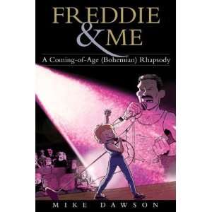  Freddie & Me A Coming of Age (Bohemian) Rhapsody 
