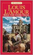   Ride the Dark Trail by Louis LAmour, Random House 