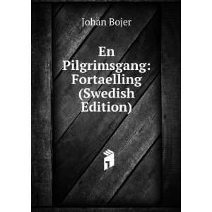    En Pilgrimsgang Fortaelling (Swedish Edition) Johan Bojer Books