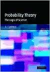 Probability Theory The Logic of Science, (0521592712), E. T. Jaynes 
