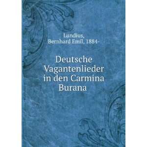   in den Carmina Burana Bernhard Emil, 1884  Lundius Books