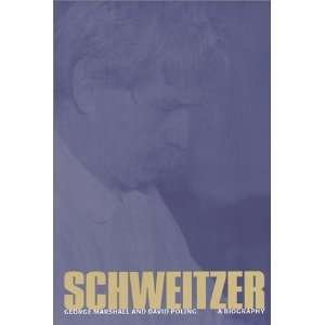   Schweitzer A Biography [Paperback] Professor George Marshall Books