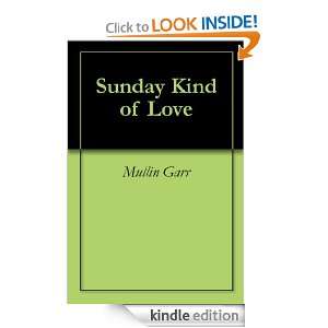 Sunday Kind of Love Mullin Garr  Kindle Store