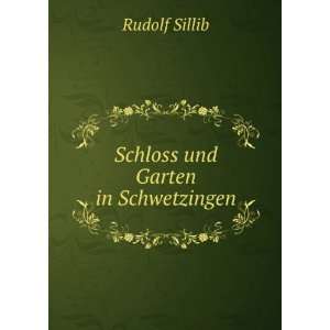  Schloss und Garten in Schwetzingen Rudolf Sillib Books