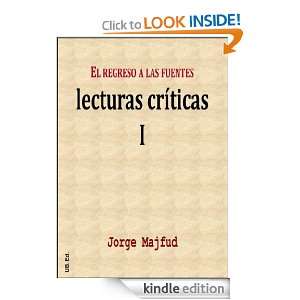 El regreso a las fuentes Lecturas críticas I (Spanish Edition) Jorge 