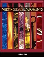Meeting Jesus in the Sacraments, (1594711437), Michael Amodei 