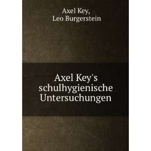   Keys schulhygienische Untersuchungen Leo Burgerstein Axel Key Books