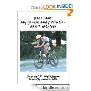 Race Fans My Genesis and Evolution as a Triathlete Samuel Wilkinson 