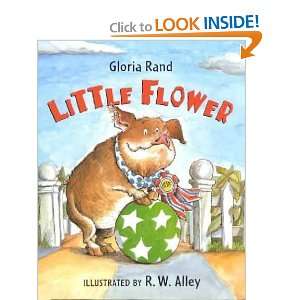 Little Flower Gloria/ Alley, R. W. (ILT) Rand  Books