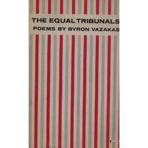  The Equal Tribunals Poems Byron Vazakas Books