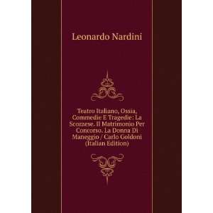   Di Maneggio / Carlo Goldoni (Italian Edition) Leonardo Nardini Books