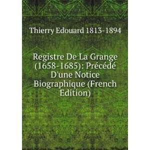 Registre De La Grange (1658 1685) PrÃ©cÃ©dÃ© Dune Notice 