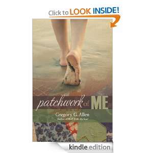 Patchwork Of Me Gregory G. Allen  Kindle Store