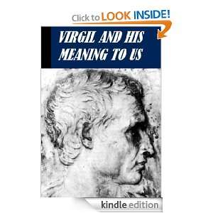 Virgil and His Meaning To The World of Today J. W. MacKail  