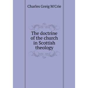   of the church in Scottish theology Charles Greig MCrie Books