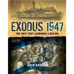   1947 The Ship That Launched a Nation [Paperback] Ruth Gruber Books