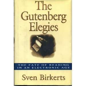  The Gutenberg Elegies The Fate of Reading in an 