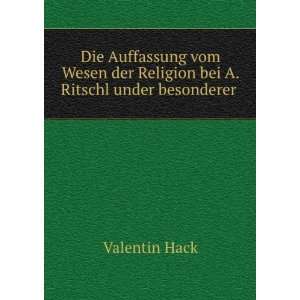   der Religion bei A. Ritschl under besonderer . Valentin Hack Books