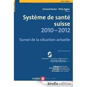 Système de santé suisse 2010 2012 (French Edition) Gerhard Kocher 