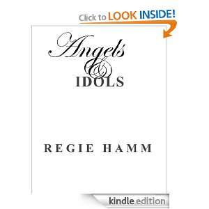 Angels & Idols Regie Hamm  Kindle Store