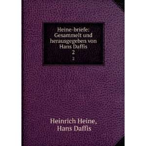  herausgegeben von Hans Daffis. 2 Hans Daffis Heinrich Heine Books