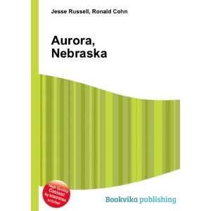  Aurora, Nebraska Ronald Cohn Jesse Russell Books