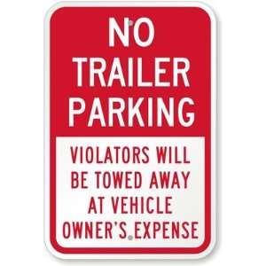 No Trailer Parking, Violators Will Be Towed Away At Vehicle Owners 