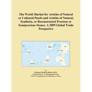  World Market for Articles of Natural or Cultured Pearls and Articles 
