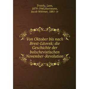   1879 1940,Hartmann, Jacob Wittmer, 1881  tr Trotsky  Books