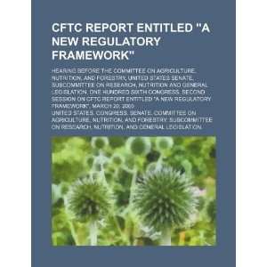  CFTC report entitled A new regulatory framework hearing 