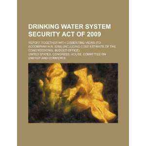 Drinking Water System Security Act of 2009 report together with 