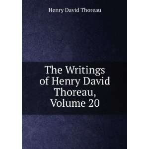   Henry David Thoreau, Volume 20 Henry David Thoreau  Books