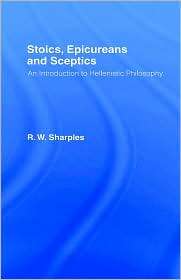 Stoics, Epicureans And Sceptics, (0415110343), R. W. Sharples 