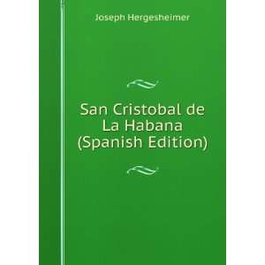   Cristobal de La Habana (Spanish Edition) Joseph Hergesheimer Books
