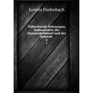   der Haemoshalbinsel und der unteren . 1 Lorenz Diefenbach Books