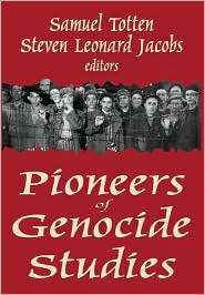 Pioneers Of Genocide Studies (Clt), (0765801515), Samuel Totten 