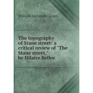   The Stane street, by Hilaire Belloc William Alexander Grant Books