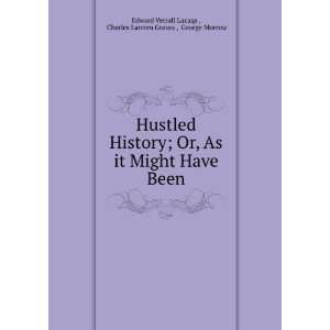  Hustled History; Or, As it Might Have Been Charles Larcom 