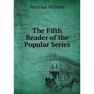    The Fifth Reader of the Popular Series Marcius Willson Books