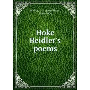    Hoke Beidlers poems J. H. (Jacob Hoke), 1829 1904 Beidler Books