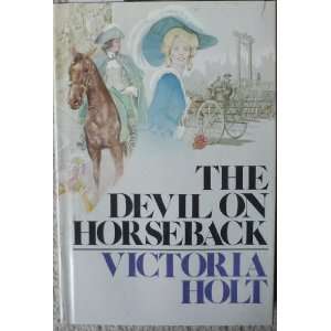  The Devil on Horseback Victoria Holt Books