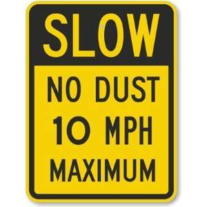  Slow   No Dust 10 MPH Maximum Fluorescent Yellow Sign, 24 