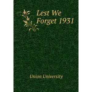  Lest We Forget 1931 Union University Books
